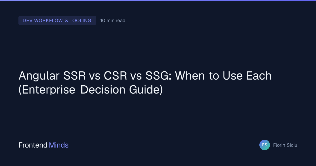 Angular SSR vs CSR vs SSG: When to Use Each (Enterprise Decision Guide ...