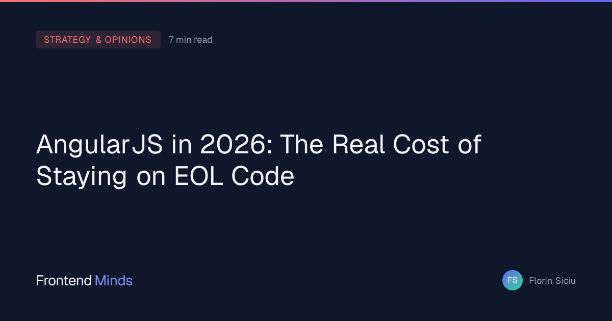 AngularJS in 2026: The Real Cost of Staying on EOL Code | FrontendMinds